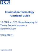 Information Technology Functional Guide 12 CFR Part 370 Recordkeeping for Timely Deposit Insurance Determination Version 21