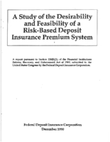 A study of the desirability and feasibility of a riskbased deposit insurance premium system  a report pursuant to Section 220b1 of the Financial Institutions Reform Recovery and Enforcement Act of 1989